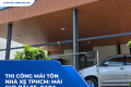 Thi Công Mái Tôn Nhà Xe TPHCM: Mái Che Bãi Xe, Gara Và Khu Dân Cư