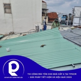 Thi công mái tôn cho nhà cấp 4 tại TPHCM – Giải pháp tiết kiệm và hiệu quả 2025
