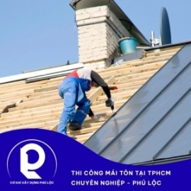 Thi Công Mái Tôn Tại TPHCM - Giải Pháp Bền Vững Cho Công Trình Của Bạn
