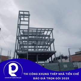 Thi công khung thép nhà tiền chế | Báo giá trọn gói 2025