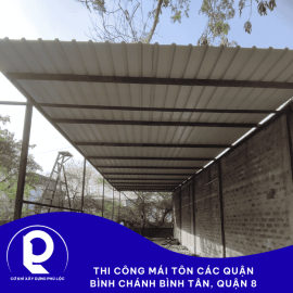 TThi Công Mái Tôn Các Quận Bình Chánh, Bình Tân, Quận 8 – TPHCM
