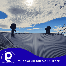Thi Công Mái Tôn Cách Nhiệt PE – Giải Pháp Tối Ưu Cho Công Trình Tại TP.HCM