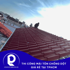 Thi Công Mái Tôn Chống Dột Giá Rẻ Tại TPHCM