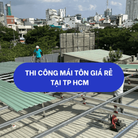 TThi công mái tôn giá rẻ tại TPHCM 093 118 8857
