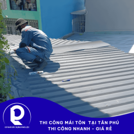 TThi công mái tôn tại Tân Phú uy tín – Giá rẻ, thi công nhanh 