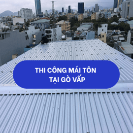 TThi công mái tôn trọn gói tại Gò Vấp 0931188857
