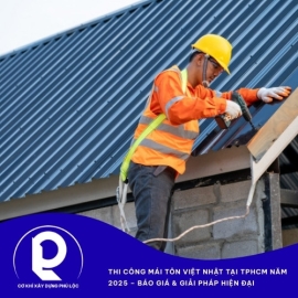 Thi Công Mái Tôn Việt Nhật Tại TPHCM Năm 2025 – Báo Giá & Giải Pháp Hiện Đại
