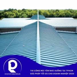Thi công mái tôn nhà xưởng tại TPHCM – Giải pháp tối ưu cho doanh nghiệp 2025