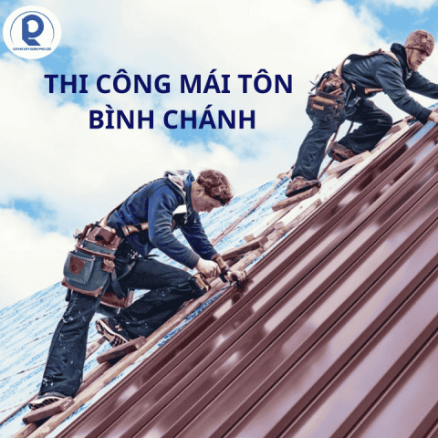 Thi công mái tôn từ A đến Z Bình Chánh