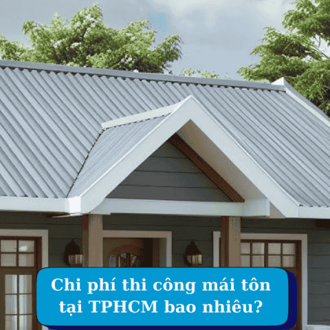 Chi phí thi công mái tôn tại TPHCM bao nhiêu?