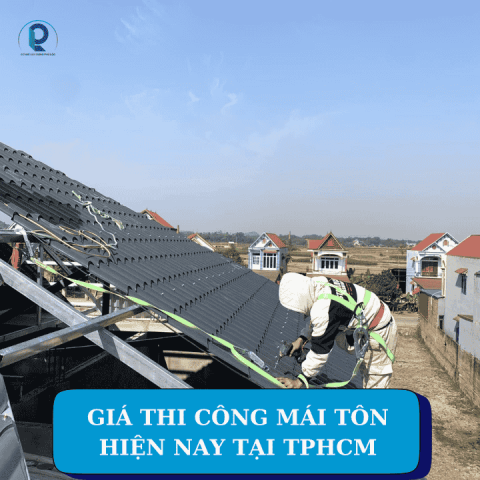 Giá thi công mái tôn hiện nay tại TP.HCM 